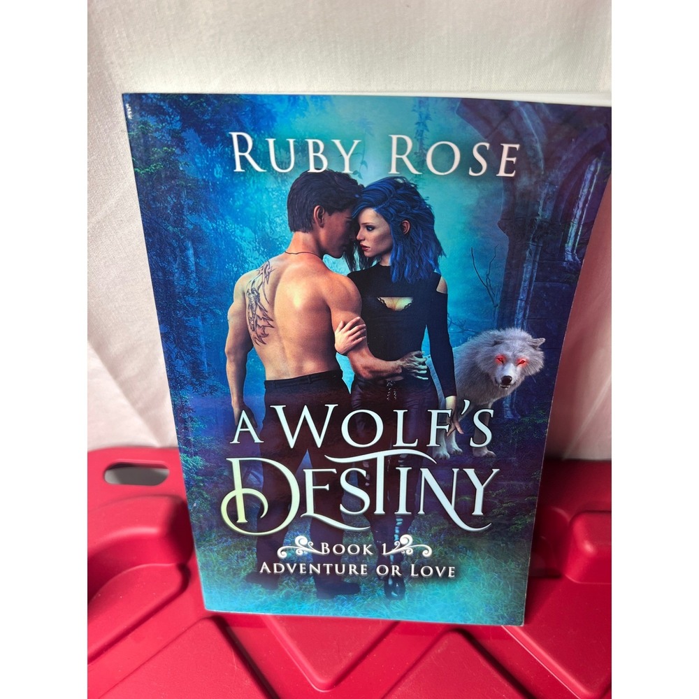 A Wolf's Destiny Book 1 Adventure or Love Ruby Rose Paranormal Romance Paperback
